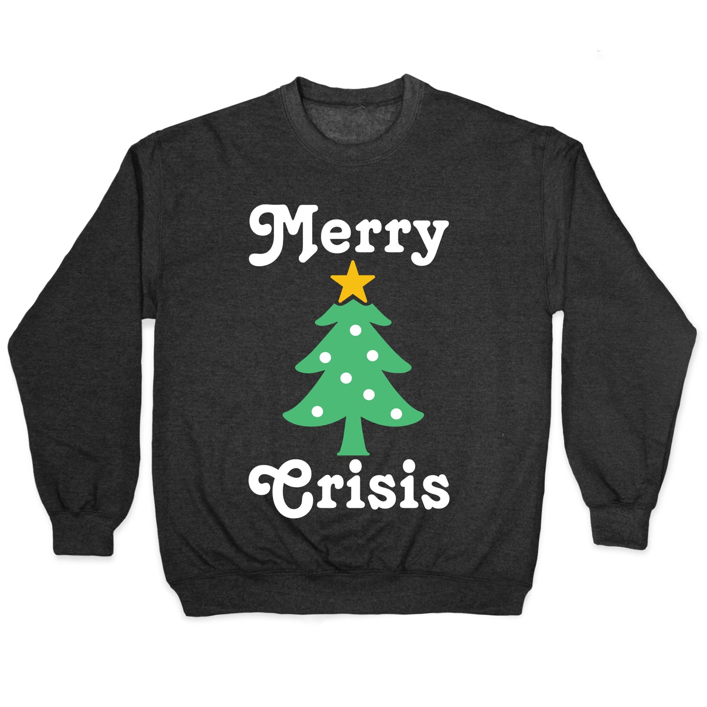 Merry Crisis Crewneck Sweatshirt