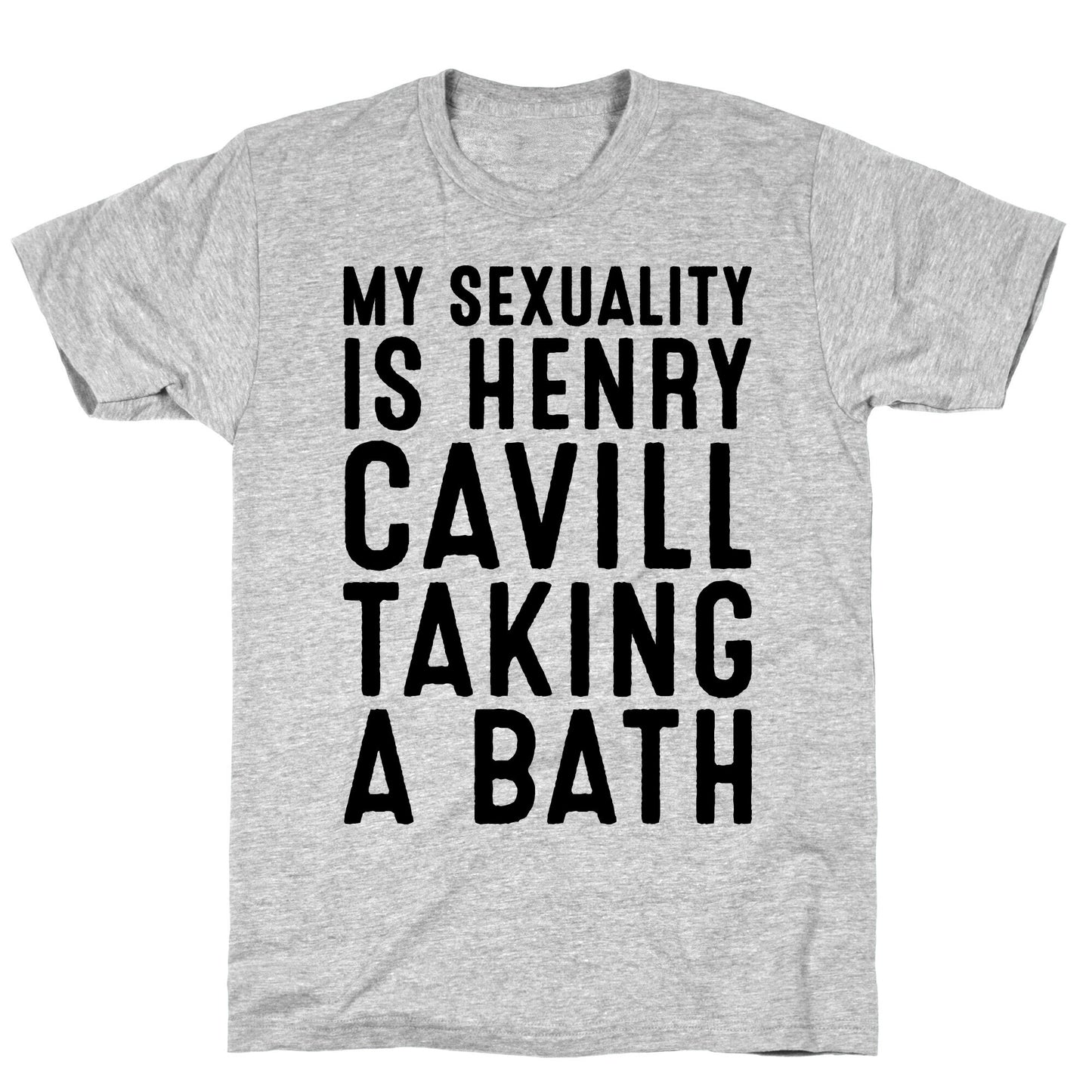 My Sexuality Is Henry Cavill Taking A Bath Parody T-Shirt