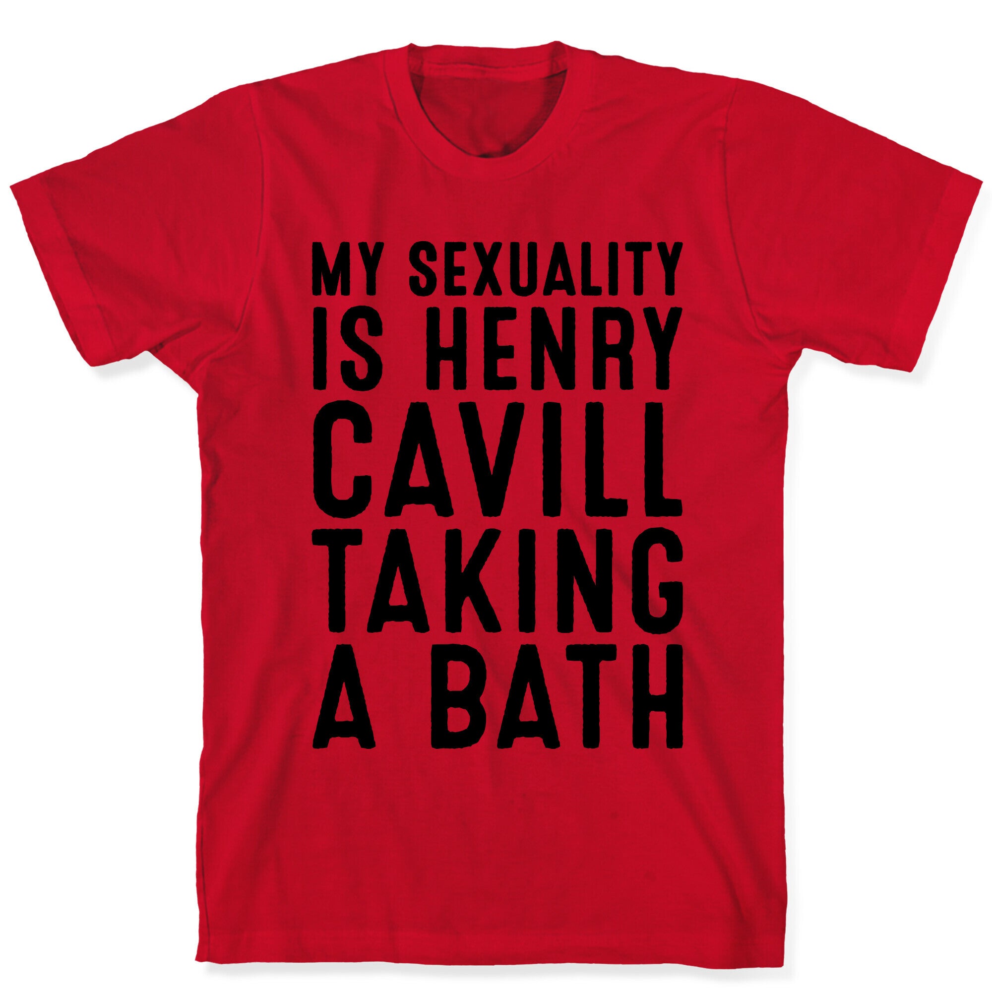 My Sexuality Is Henry Cavill Taking A Bath Parody T-Shirt