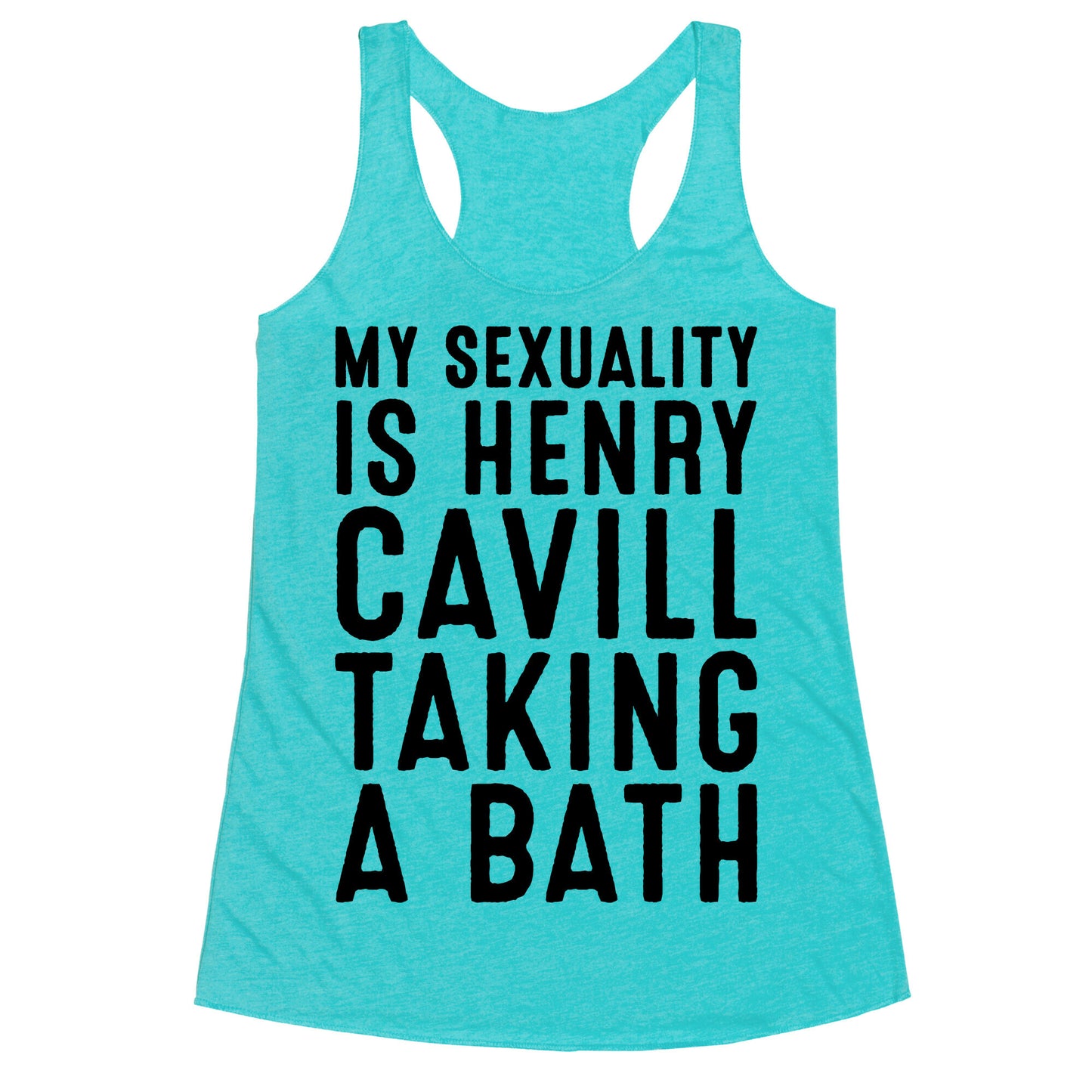 My Sexuality Is Henry Cavill Taking A Bath Parody Racerback Tank