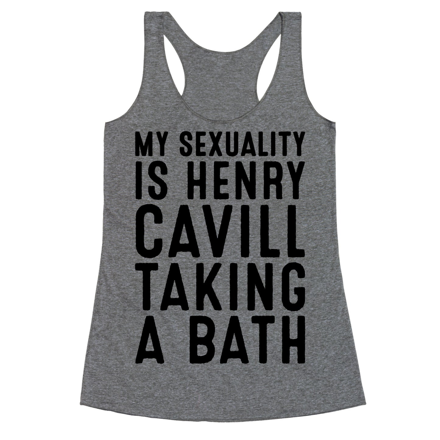 My Sexuality Is Henry Cavill Taking A Bath Parody Racerback Tank
