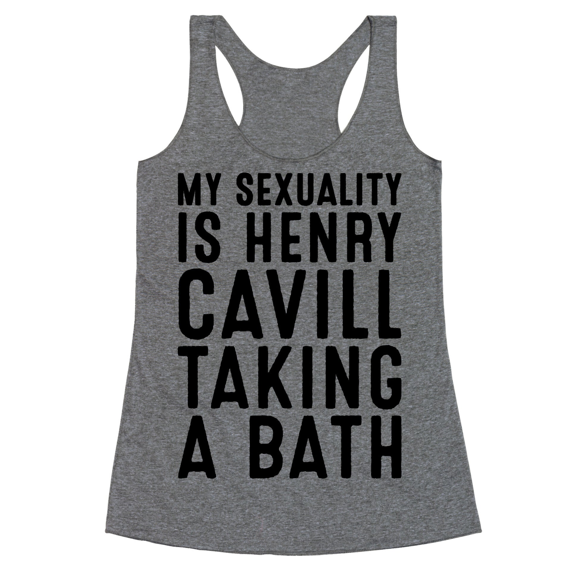 My Sexuality Is Henry Cavill Taking A Bath Parody Racerback Tank
