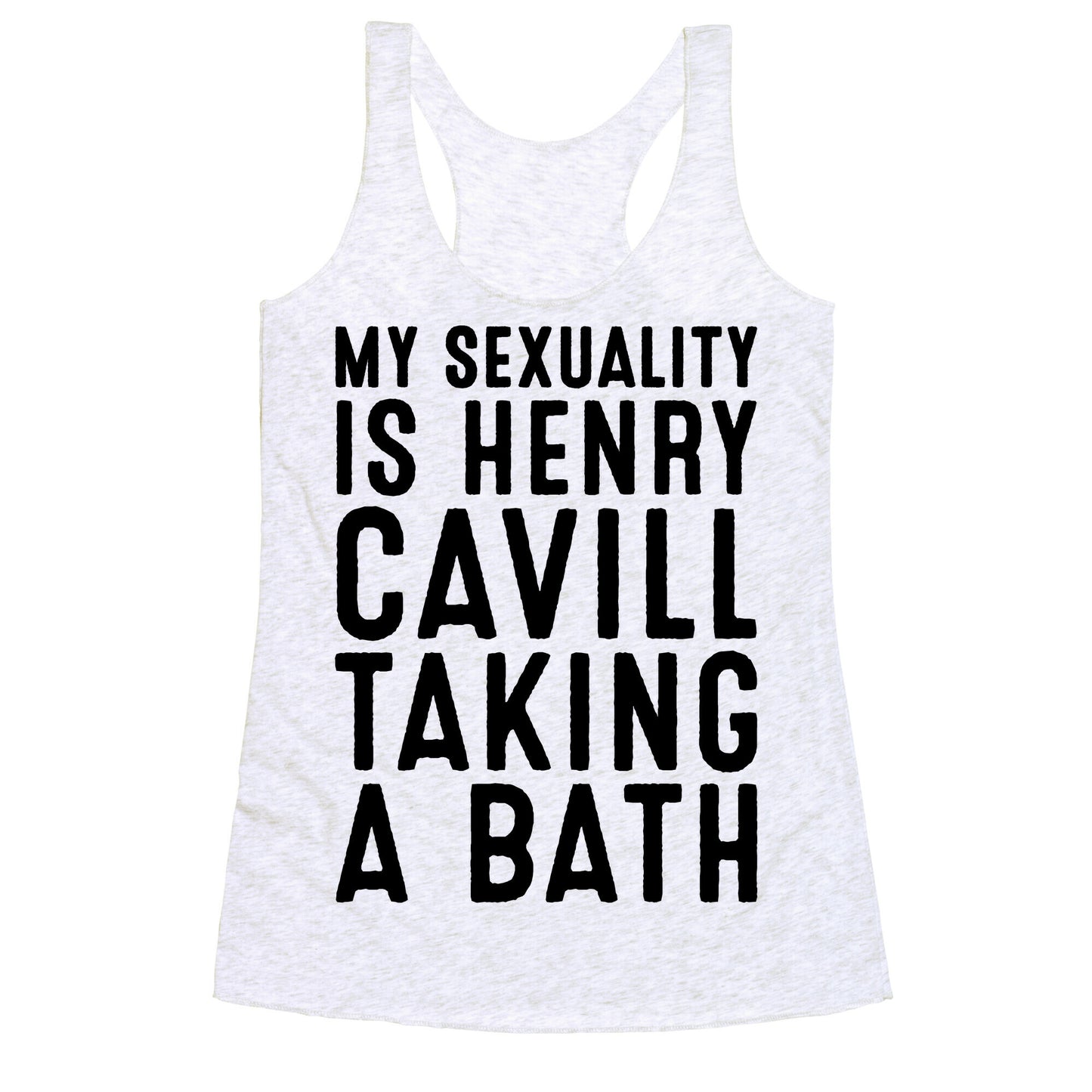 My Sexuality Is Henry Cavill Taking A Bath Parody Racerback Tank