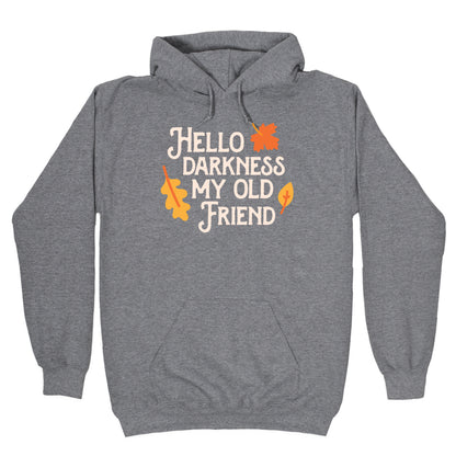 Hello Darkness My Old Friend Fall Hoodie