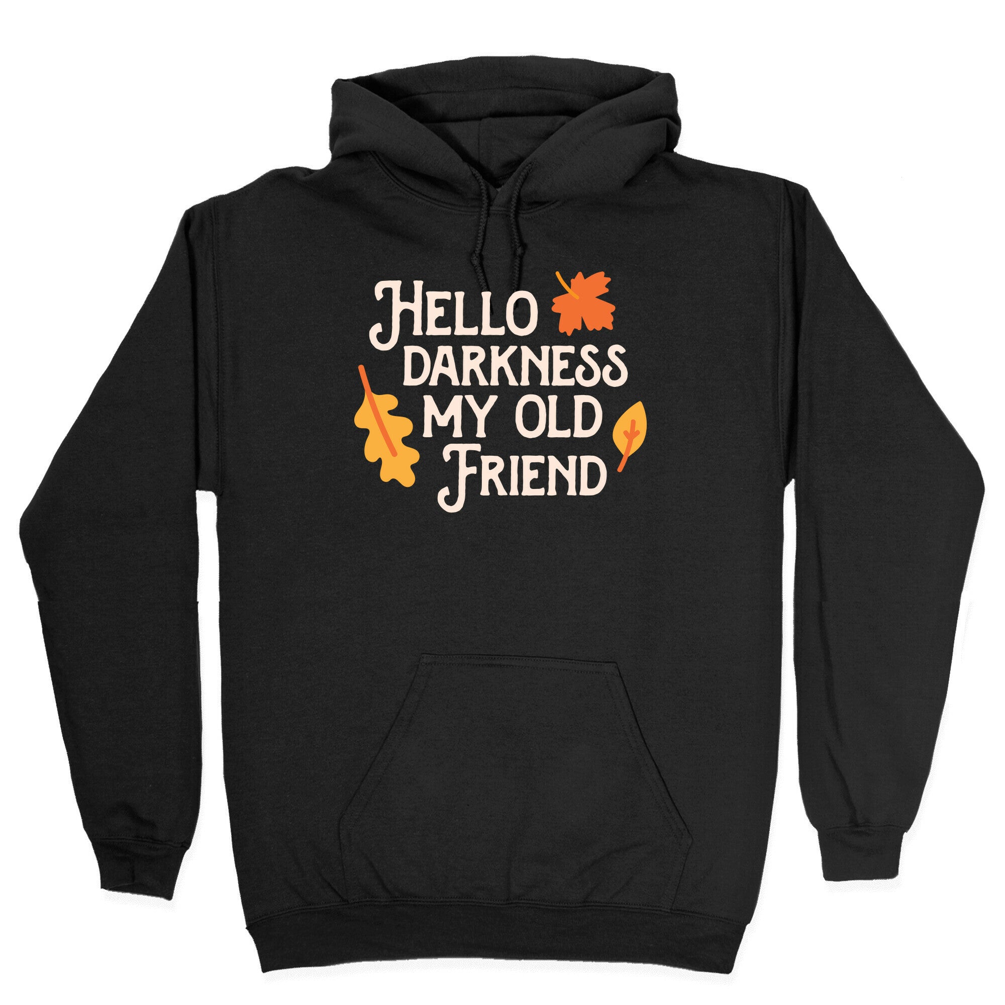 Hello Darkness My Old Friend Fall Hoodie