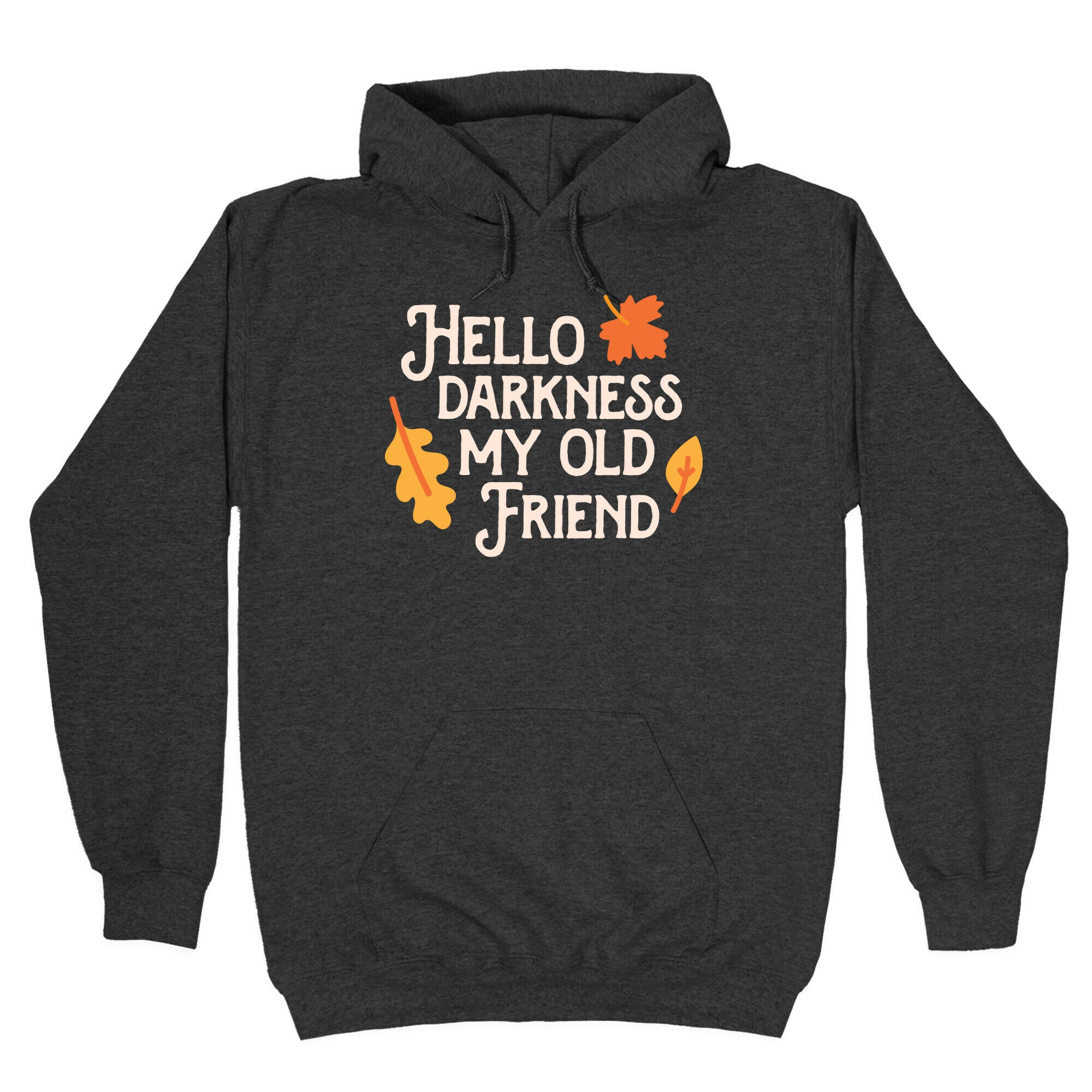 Hello Darkness My Old Friend Fall Hoodie