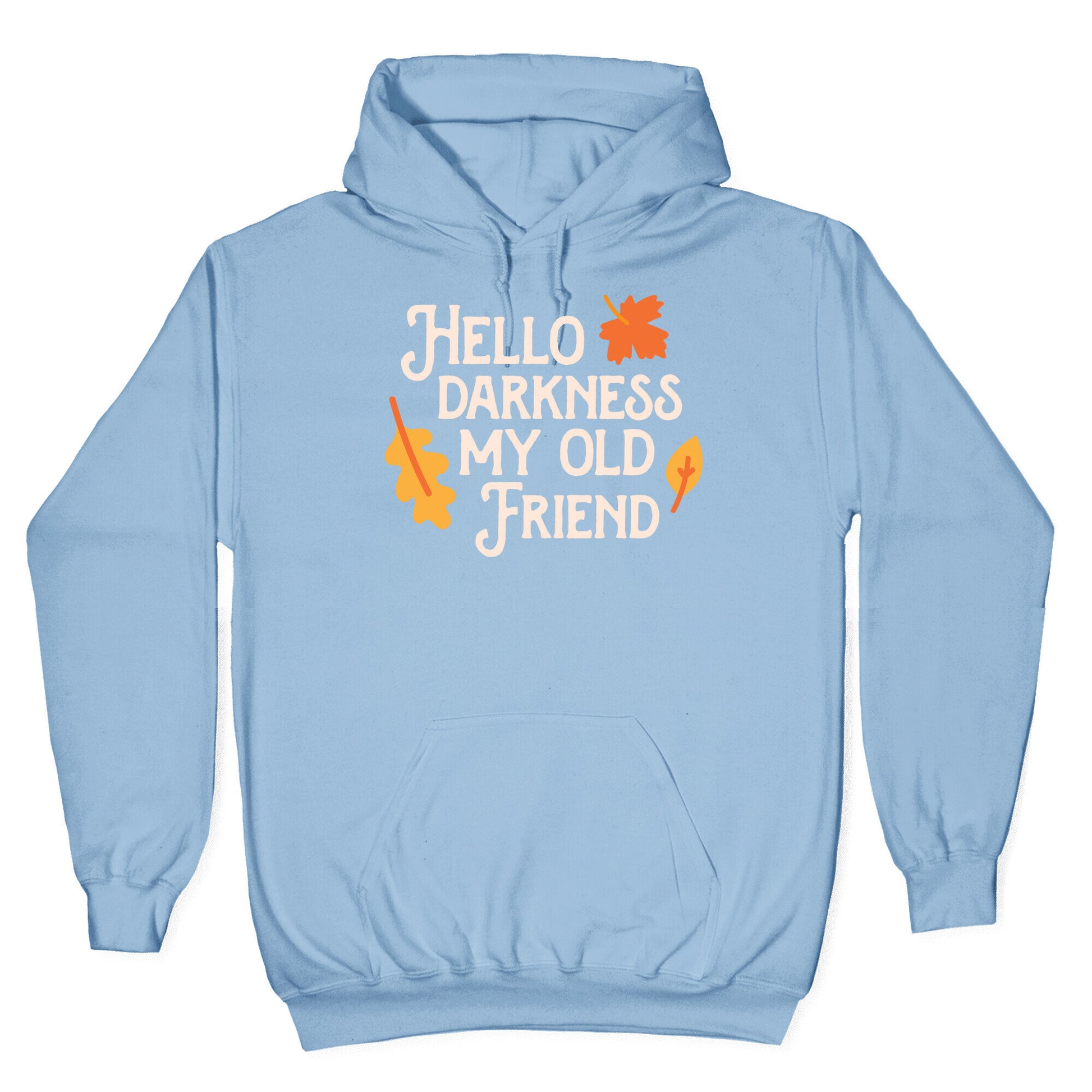 Hello Darkness My Old Friend Fall Hoodie