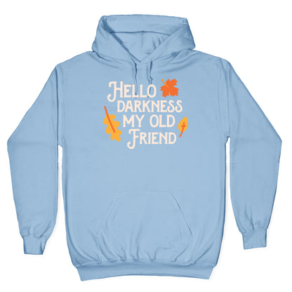 Hello Darkness My Old Friend Fall Hoodie