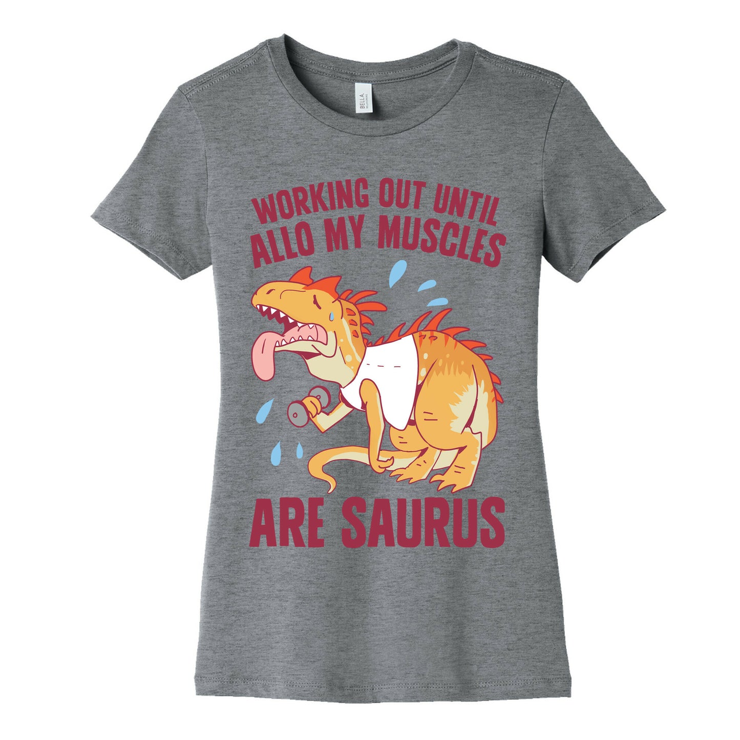 Working Out Until Allo My Muscles Are Saurus Women's Cotton Tee