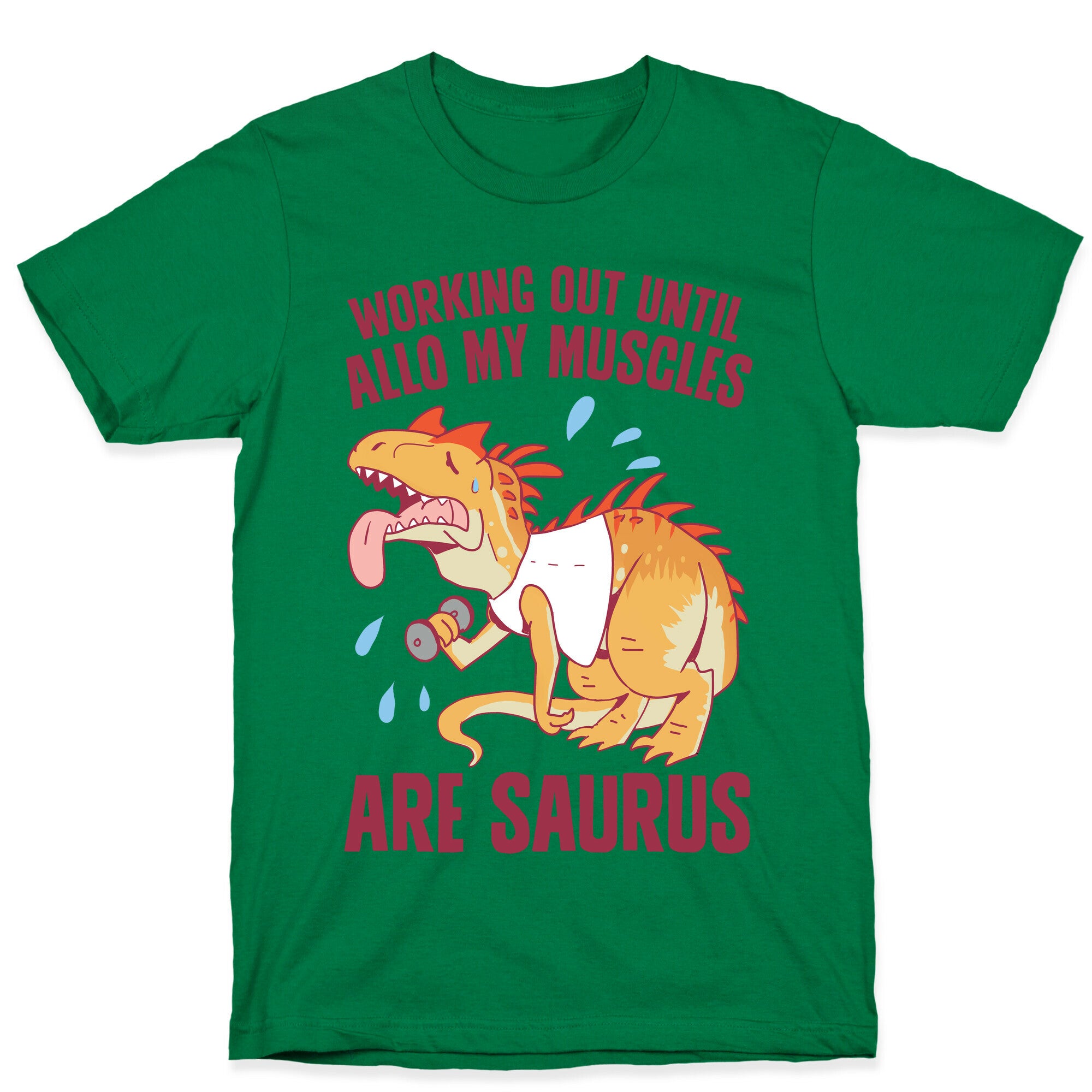 Working Out Until Allo My Muscles Are Saurus T-Shirt