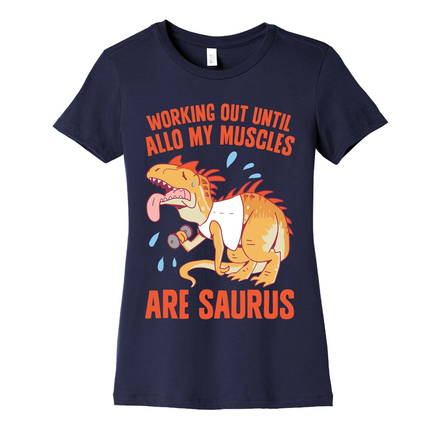 Working Out Until Allo My Muscles Are Saurus Women's Cotton Tee