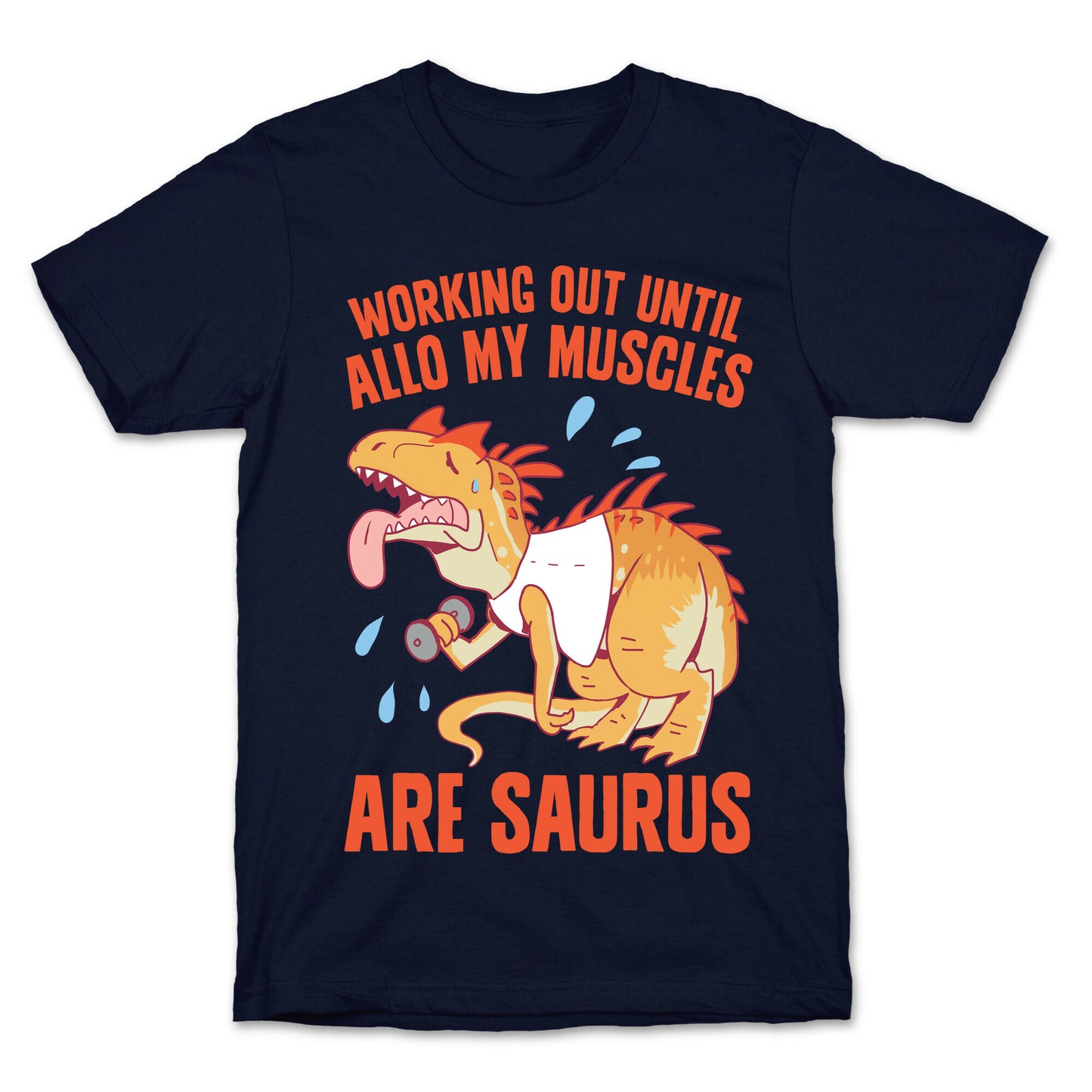 Working Out Until Allo My Muscles Are Saurus T-Shirt