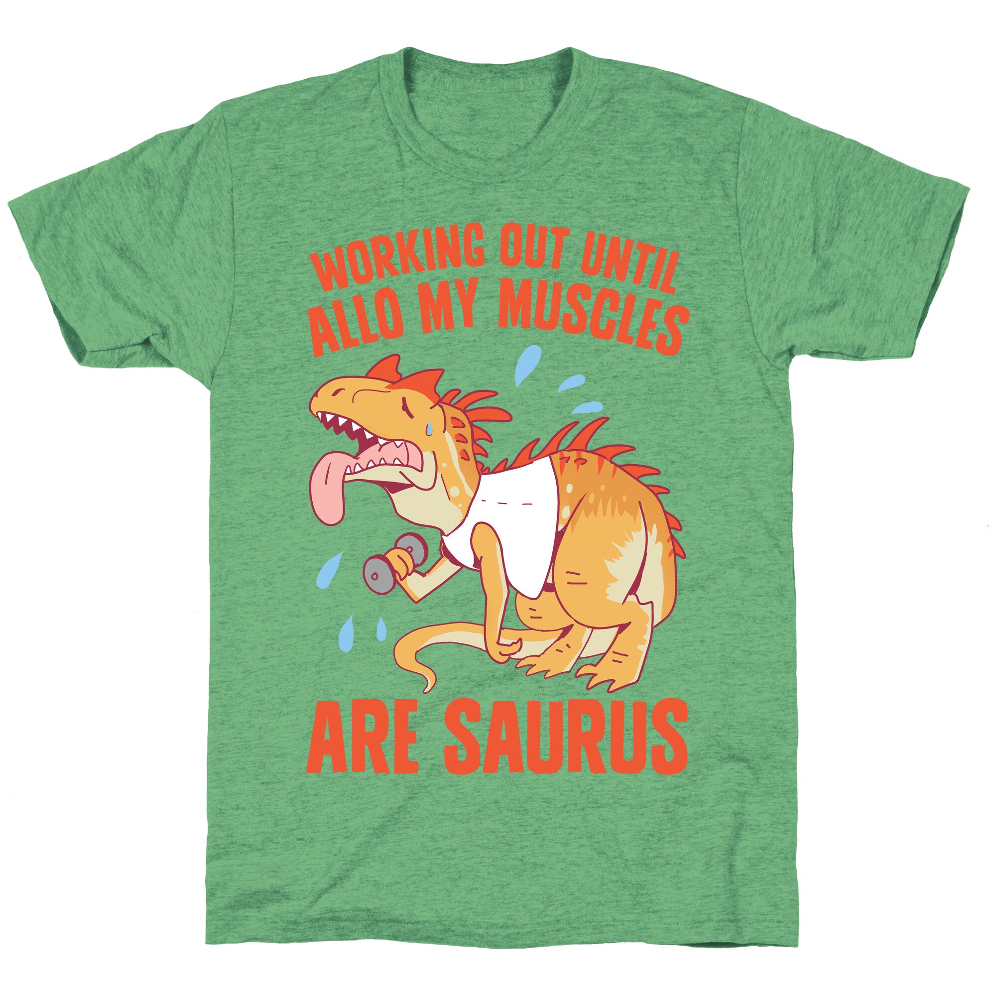 Working Out Until Allo My Muscles Are Saurus Unisex Triblend Tee