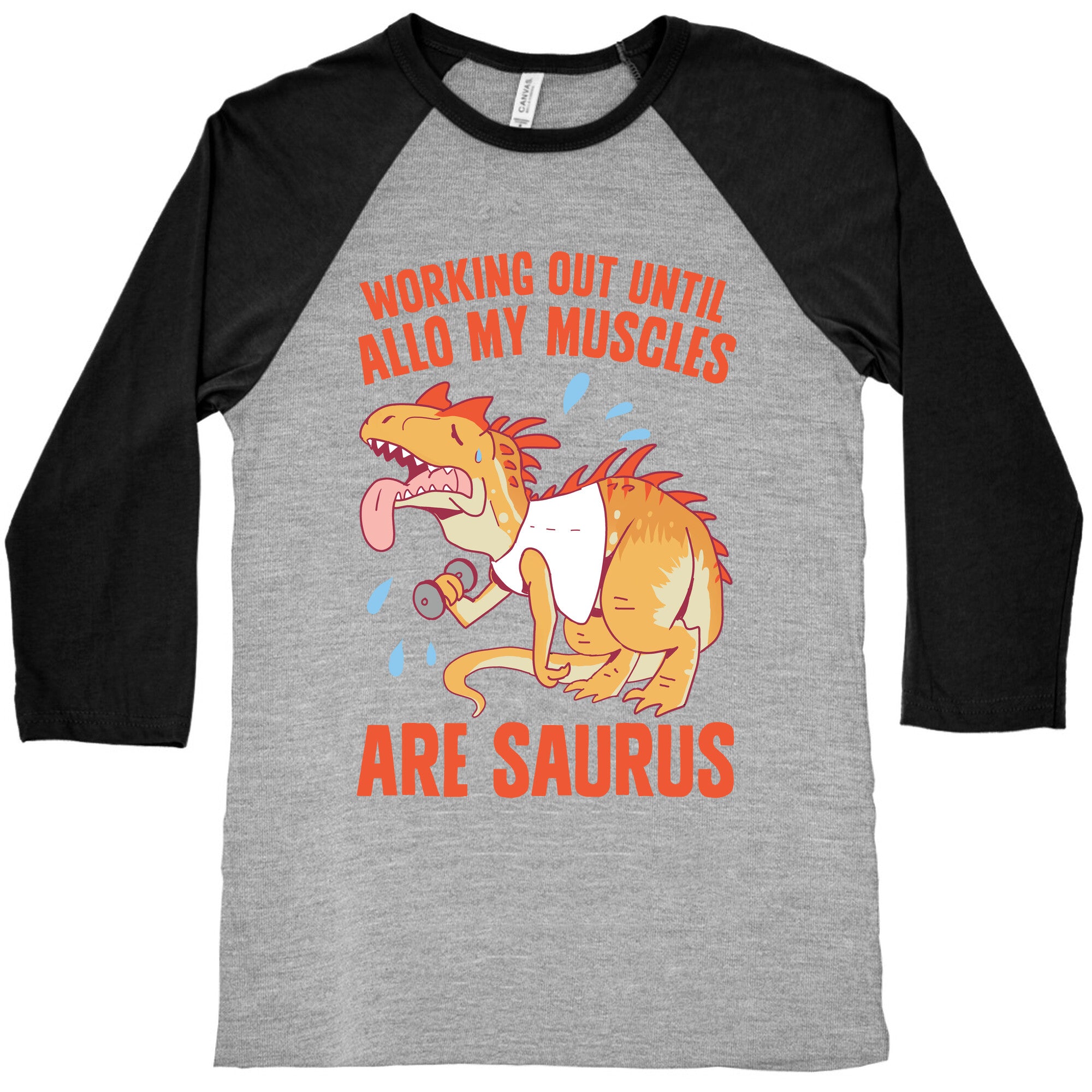 Working Out Until Allo My Muscles Are Saurus Baseball Tee