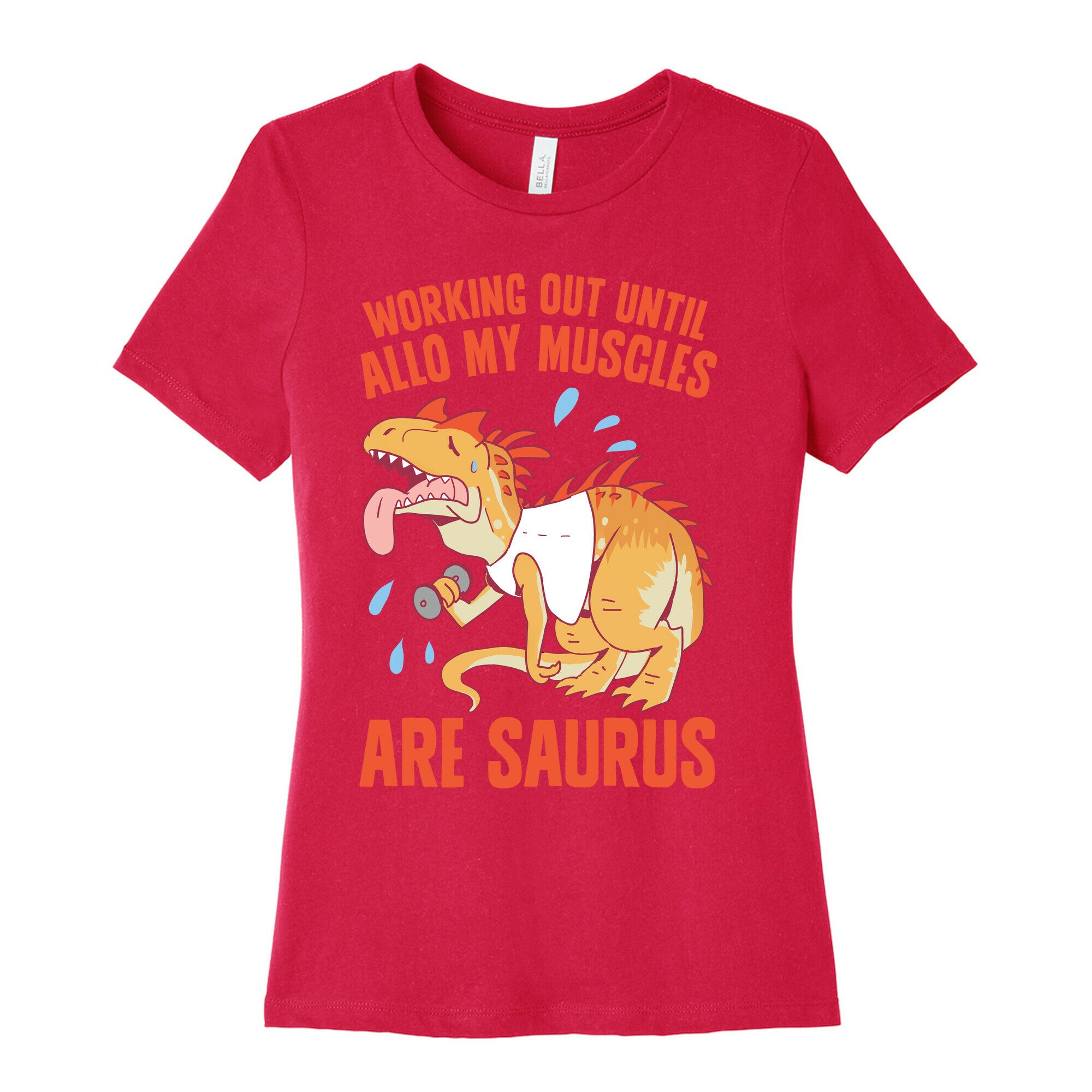 Working Out Until Allo My Muscles Are Saurus Women's Cotton Tee