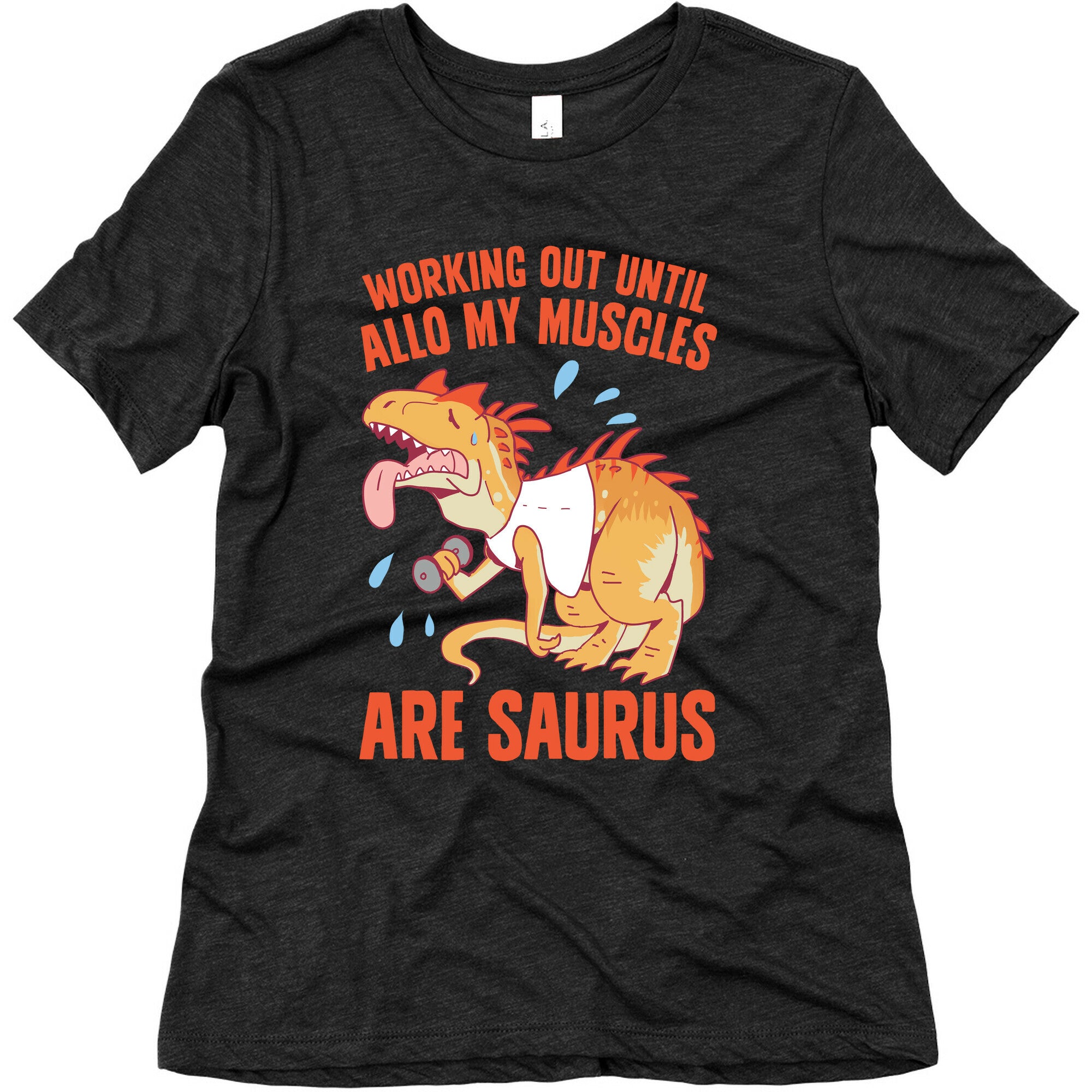 Working Out Until Allo My Muscles Are Saurus Women's Triblend Tee