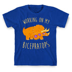 Working on My Bicepratops T-Shirt