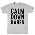 Calm Down Karen T-Shirt