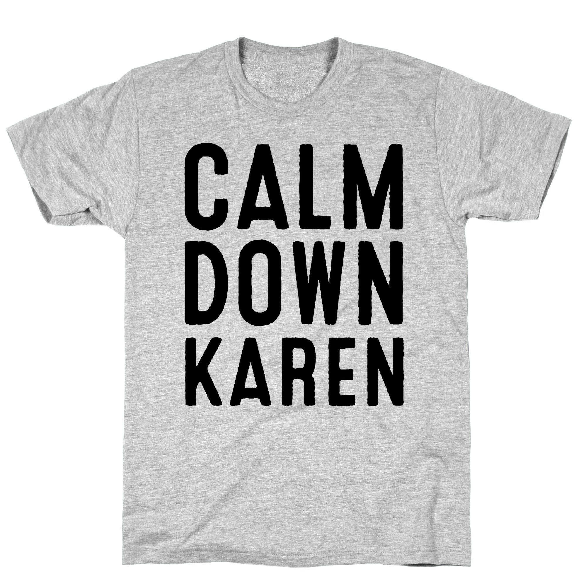 Calm Down Karen T-Shirt