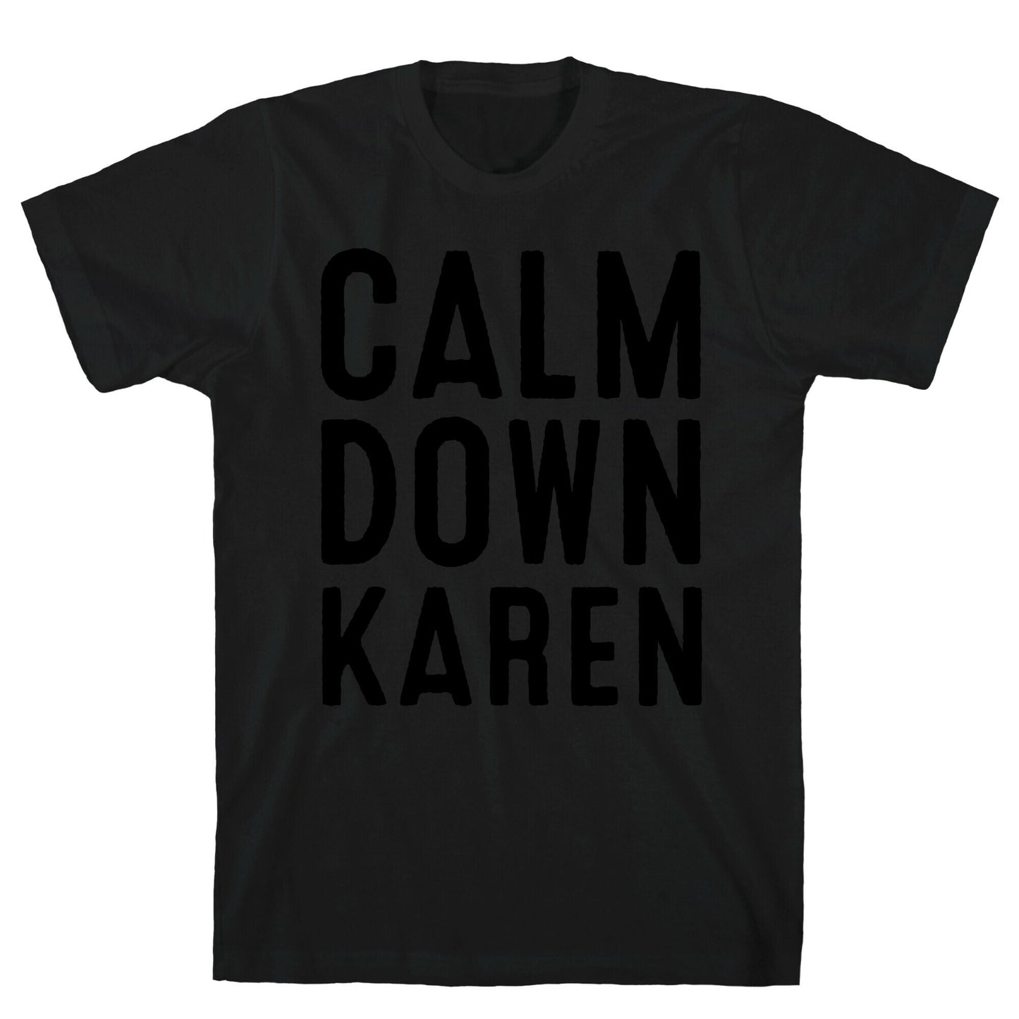 Calm Down Karen T-Shirt