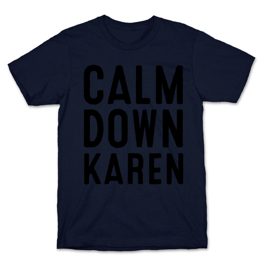 Calm Down Karen T-Shirt
