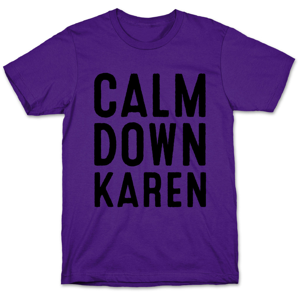 Calm Down Karen T-Shirt