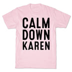 Calm Down Karen T-Shirt
