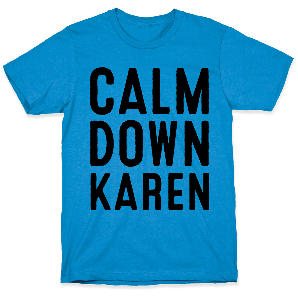 Calm Down Karen T-Shirt