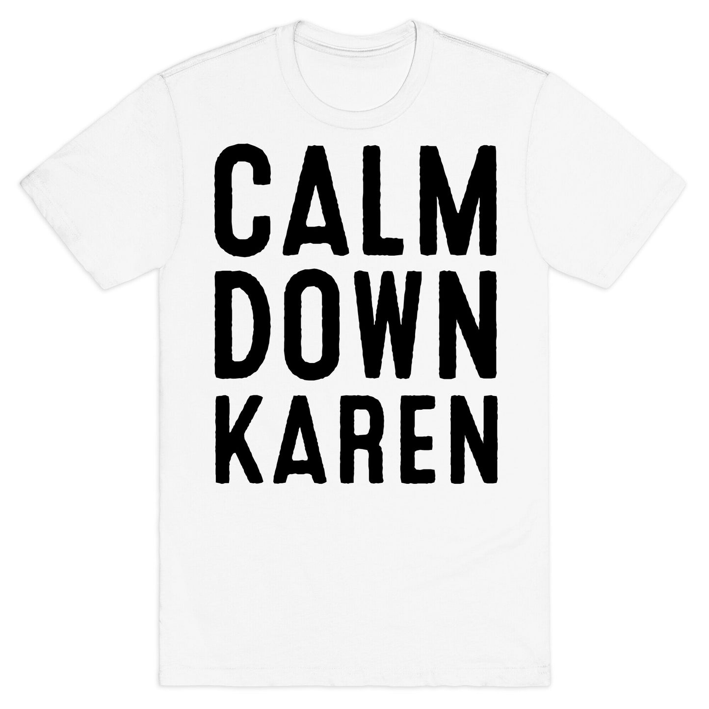 Calm Down Karen T-Shirt