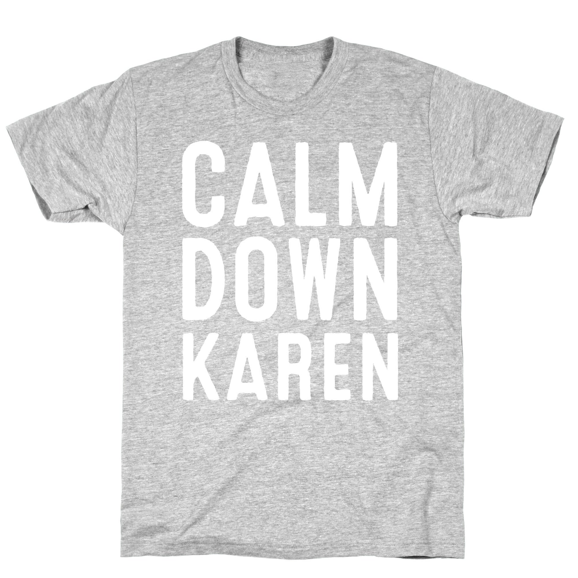Calm Down Karen White Print T-Shirt