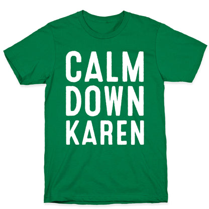 Calm Down Karen White Print T-Shirt