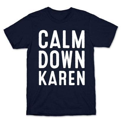 Calm Down Karen White Print T-Shirt