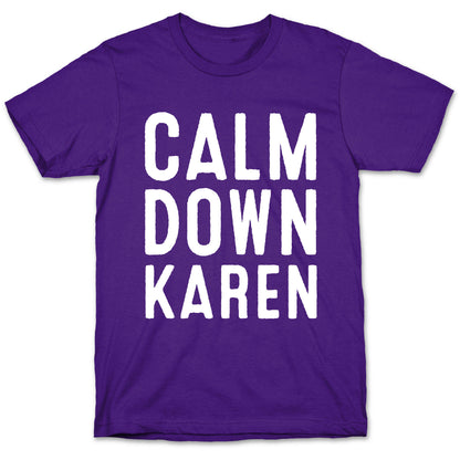 Calm Down Karen White Print T-Shirt