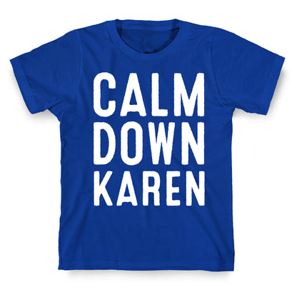Calm Down Karen White Print T-Shirt