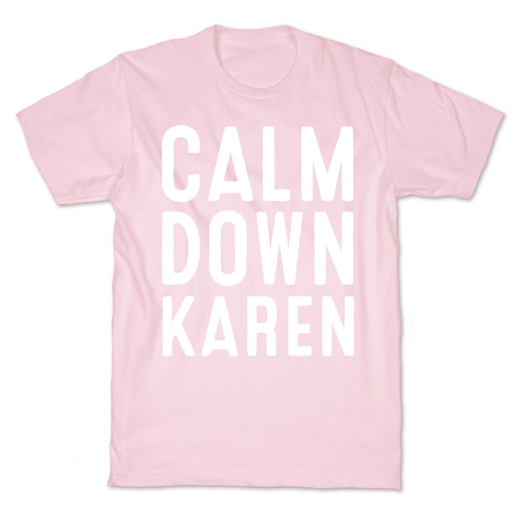Calm Down Karen White Print T-Shirt