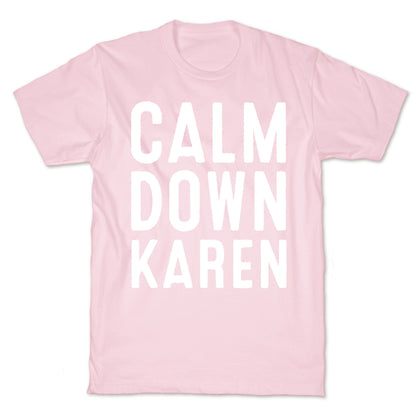Calm Down Karen White Print T-Shirt