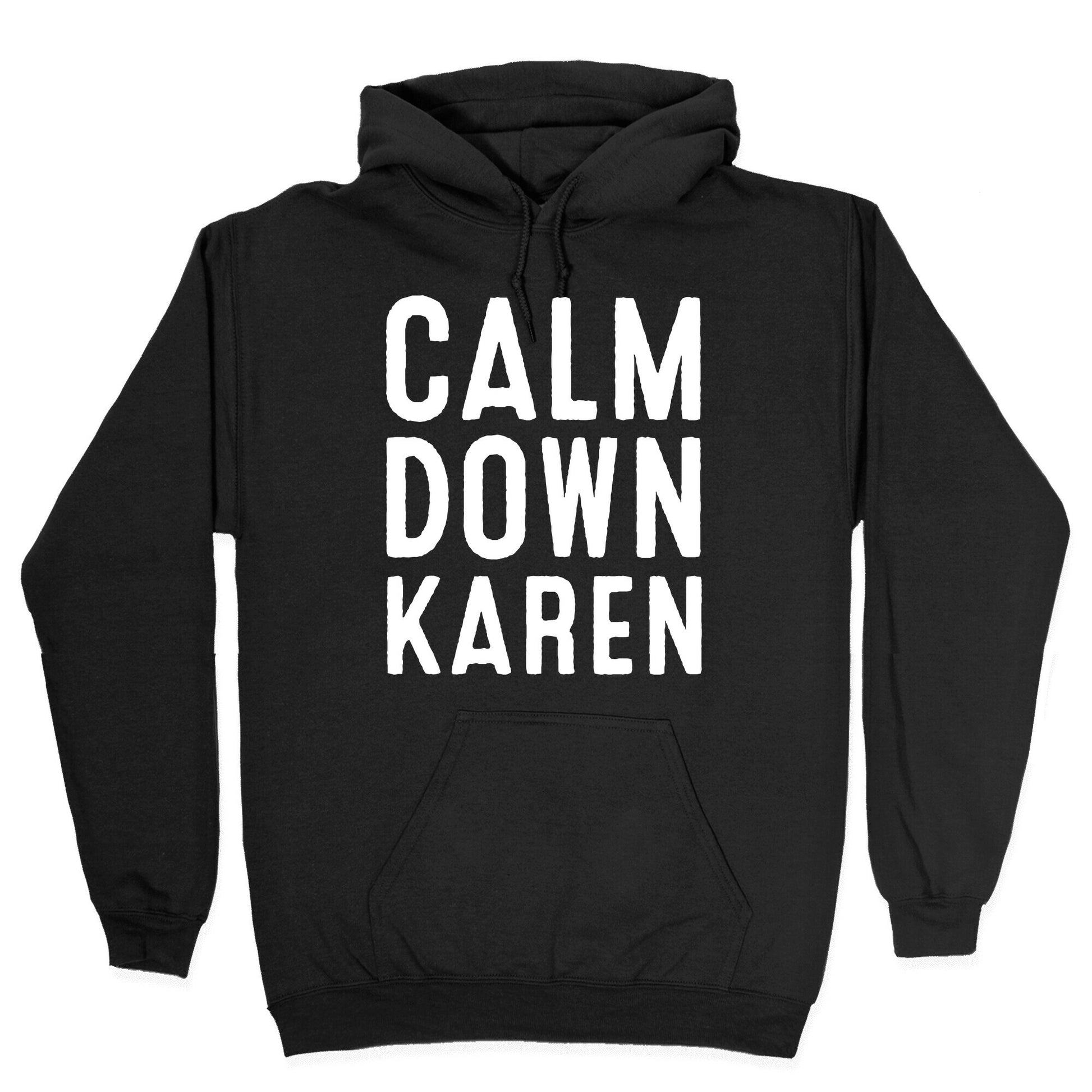 Calm Down Karen White Print Hoodie