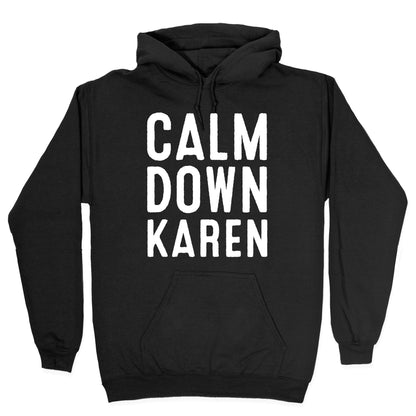 Calm Down Karen White Print Hoodie