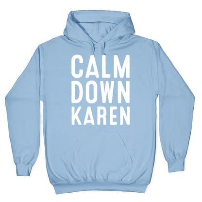 Calm Down Karen White Print Hoodie