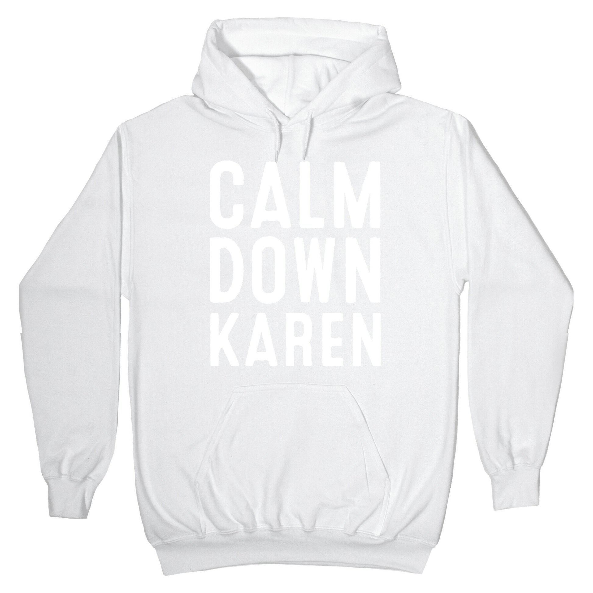 Calm Down Karen White Print Hoodie