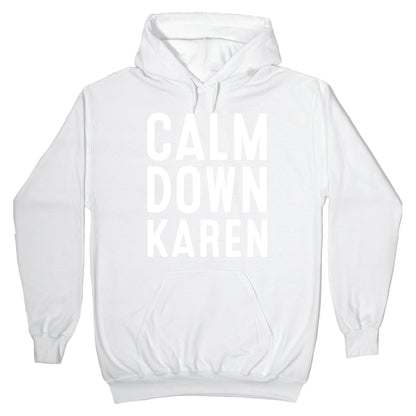Calm Down Karen White Print Hoodie