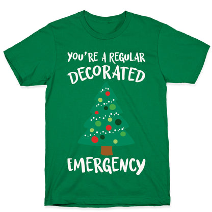 You're A Regular Decorated Emergency Parody T-Shirt