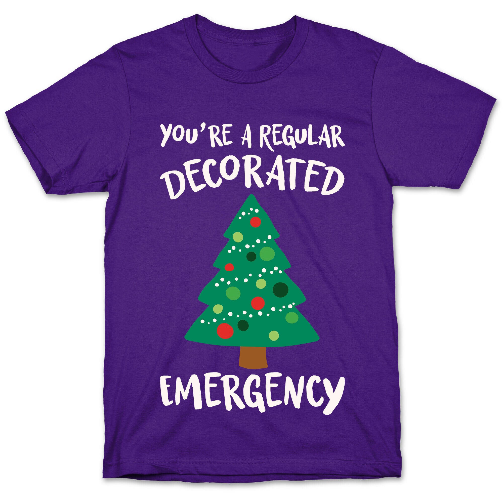 You're A Regular Decorated Emergency Parody T-Shirt