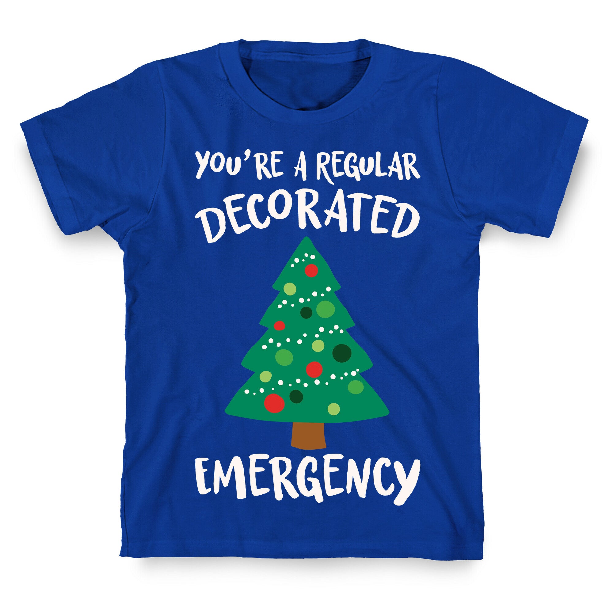 You're A Regular Decorated Emergency Parody T-Shirt