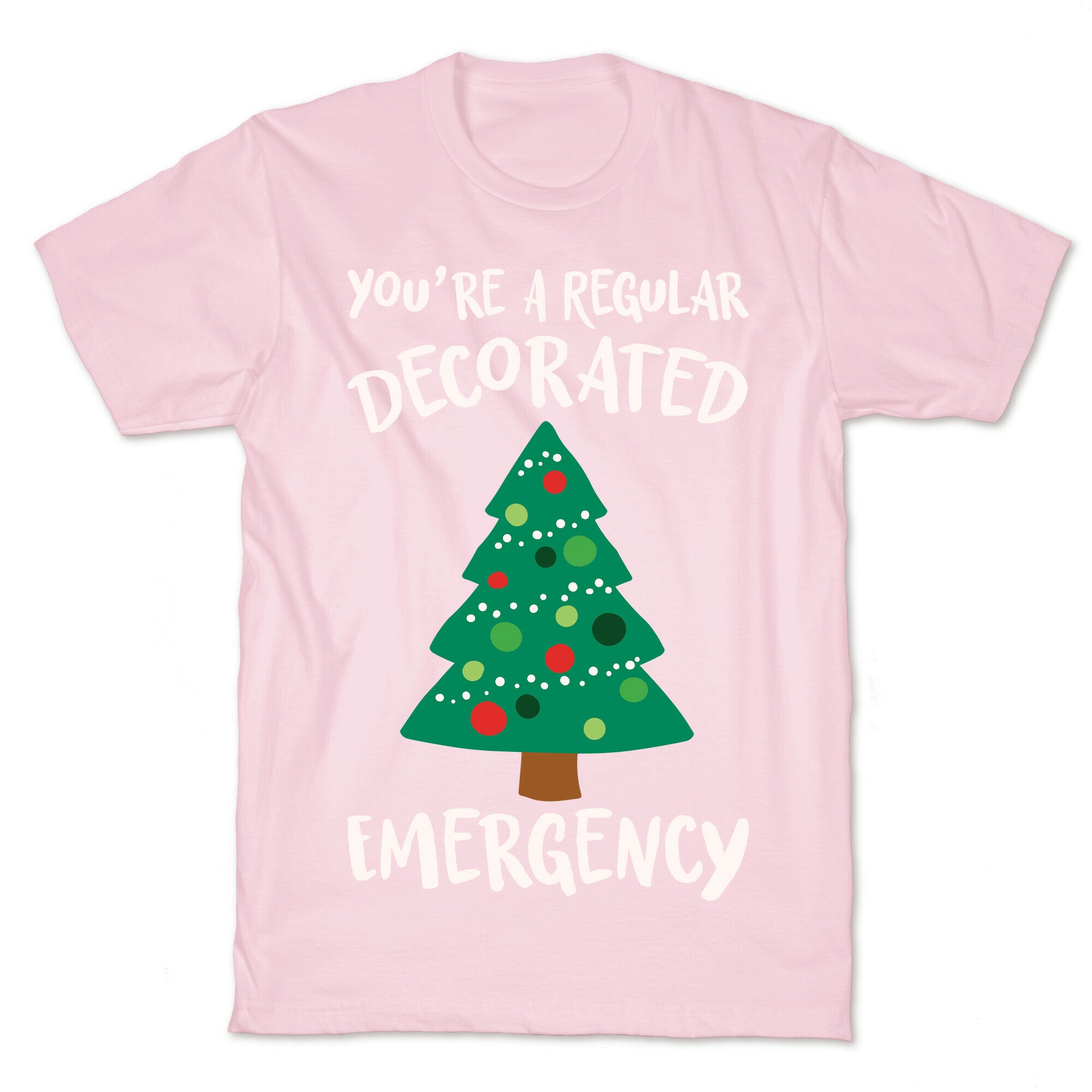 You're A Regular Decorated Emergency Parody T-Shirt
