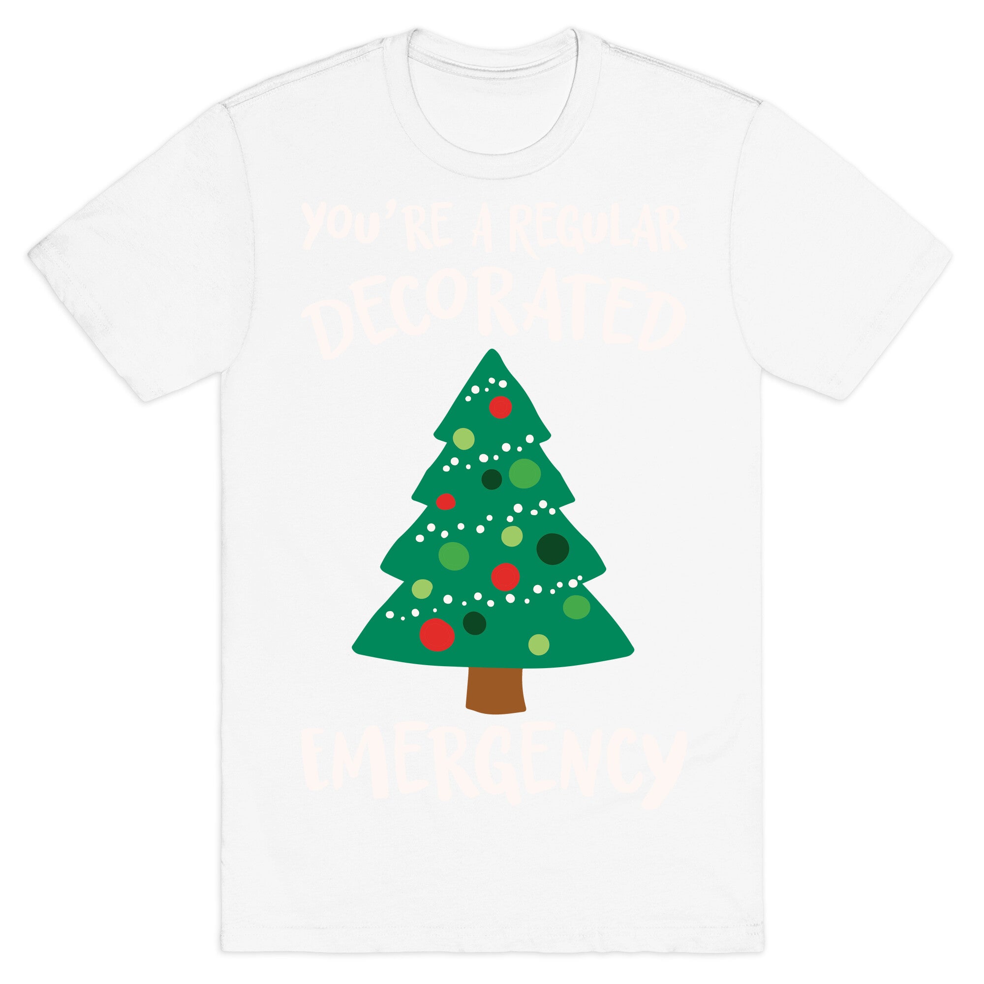 You're A Regular Decorated Emergency Parody T-Shirt