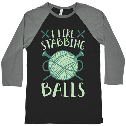 I Like Stabbing Balls Baseball Tee