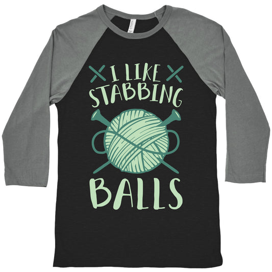 I Like Stabbing Balls Baseball Tee