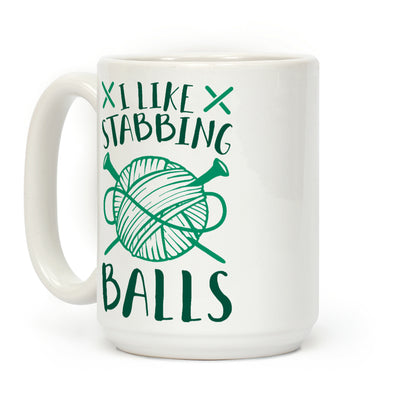 I Like Stabbing Balls Coffee Mug