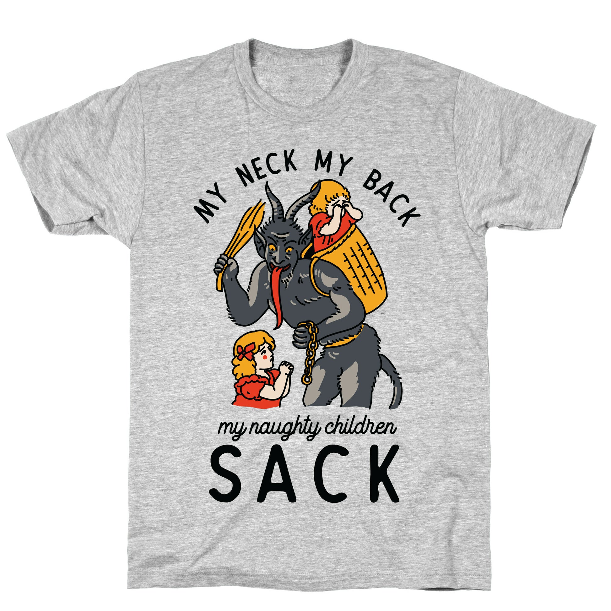 My Neck My Back My Naughty Children Sack T-Shirt